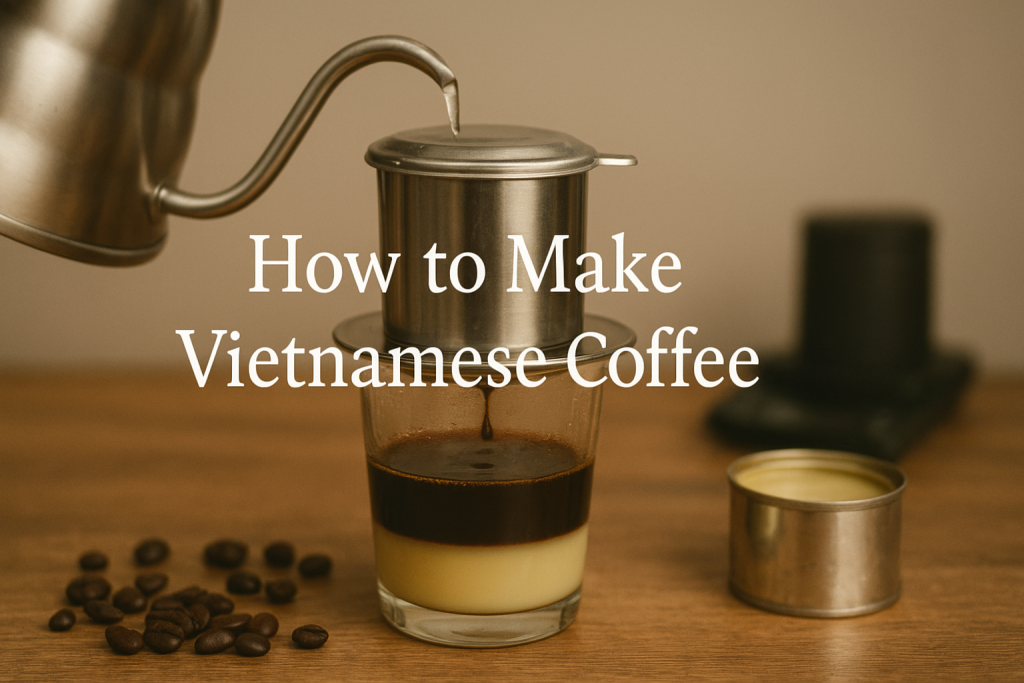 how to make vietnamese coffee